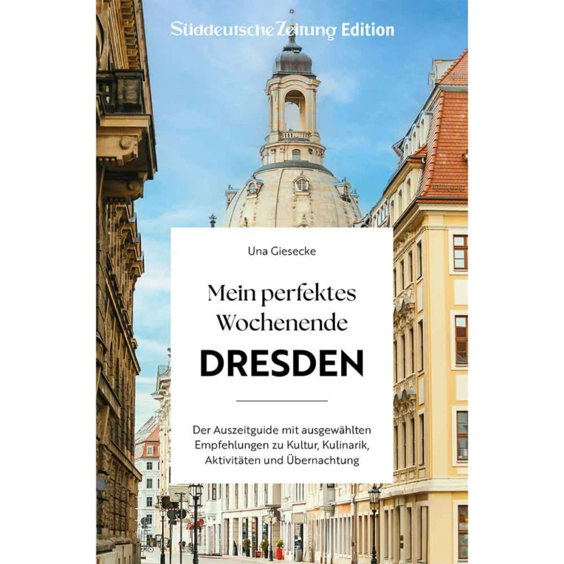 Buchumschlag mit dem Titel Mein perfektes Wochenende Dresden mit einer Ansicht von Dresdens historischen Gebäuden und der Kuppel der Frauenkirche im Hintergrund.