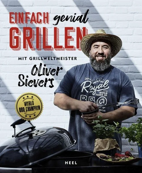 Oliver Sievers - Einfach genial Grillen